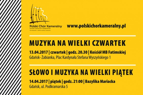 Muzyka na Wielki Tydzień – koncerty Polskiego Chóru Kameralnego.